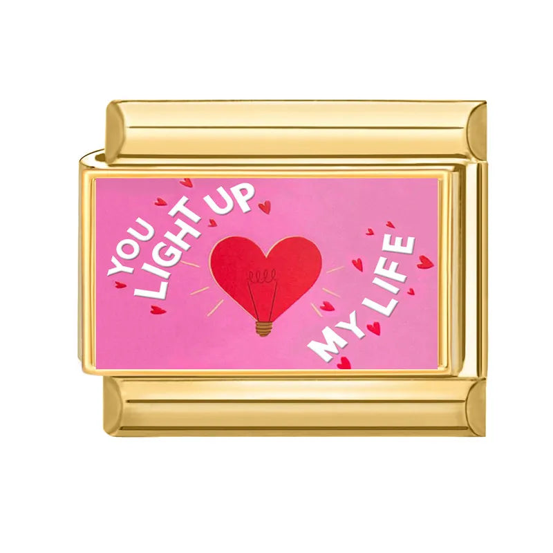 You light up my life