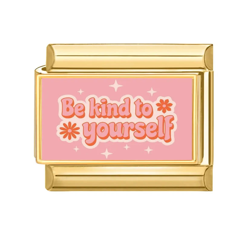 Be kind to yourself zlaté