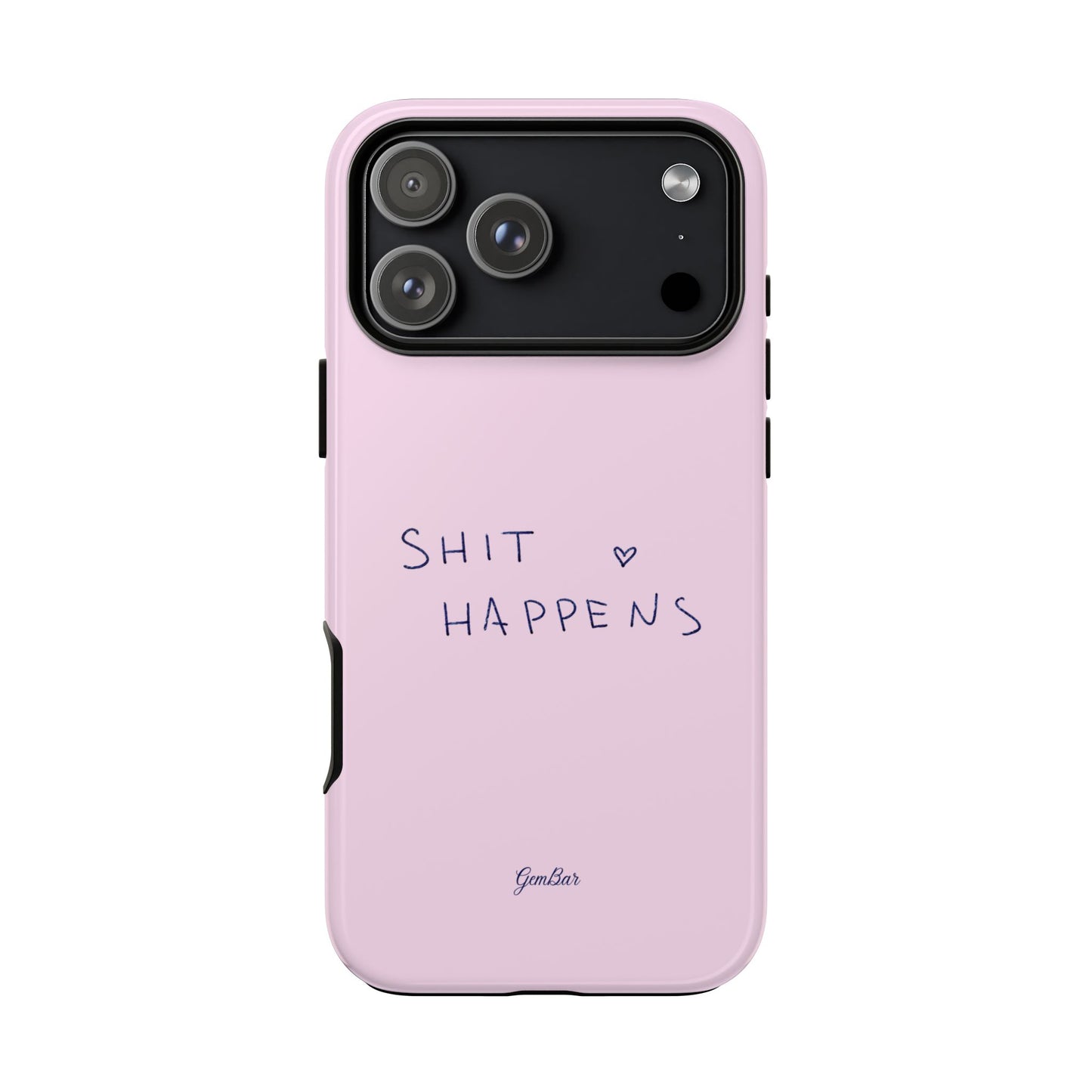 Shit Happens Pink
