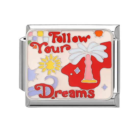 Follow your dreams
