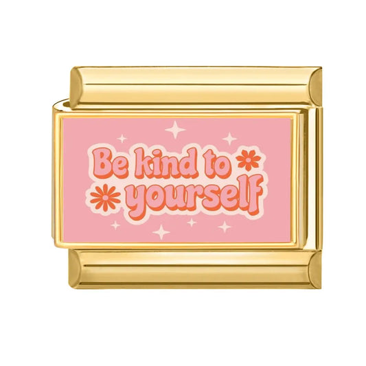 Be kind to yourself zlaté